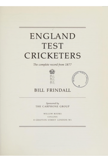 England Test Cricketers: The Complete Record from 1877