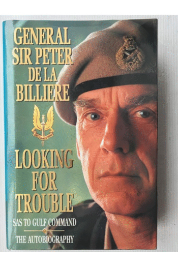 Looking for Trouble: An Autobiography from the SAS to the Gulf
