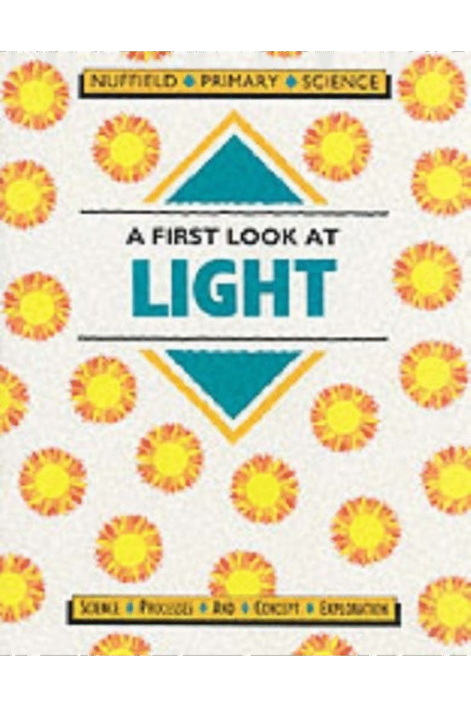 Nuffield Primary Science: Key Stage 1: A First Look at Light: Pupil's Book (Nuffield Primary Science)