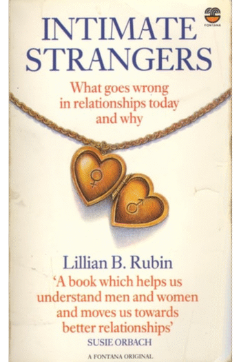 INTIMATE STRANGER: What Goes Wrong in Relationships Today-and Why