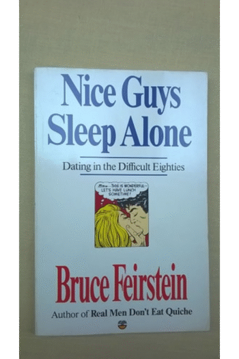 Nice Guys Sleep Alone - Dating In The Difficult Eighties