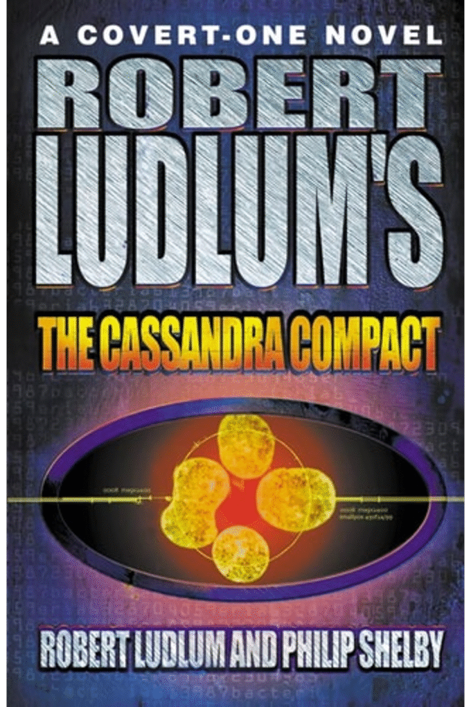 Robert Ludlums The Cassandra Compact (A Covert-One Novel)