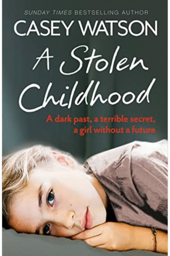 A Stolen Childhood: A dark past, a terrible secret, a girl without a future