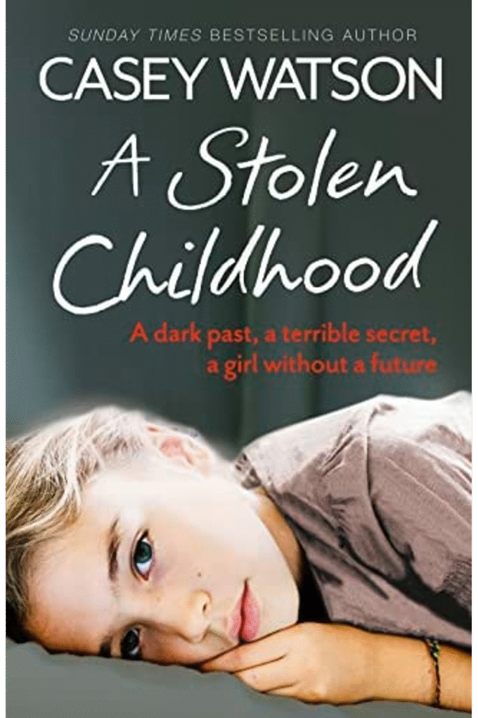 A Stolen Childhood: A dark past, a terrible secret, a girl without a future