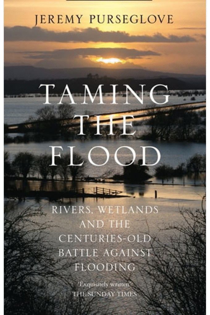 Taming the Flood: Rivers, Wetlands and the Centuries-Old Battle Against Flooding