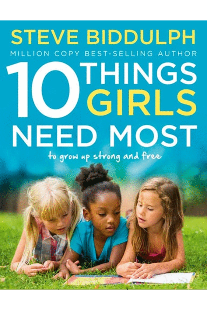 10 Things Girls Need Most: To Grow Up Strong and Free