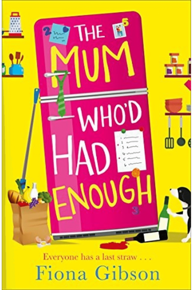 The Mum Whod Had Enough: A laugh out loud romantic comedy perfect for fans of Why Mummy Drinks