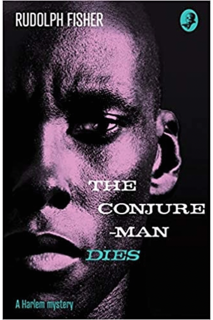 The Conjure-Man Dies: A Harlem Mystery: The first ever African-American crime novel (Detective Club Crime Classics)