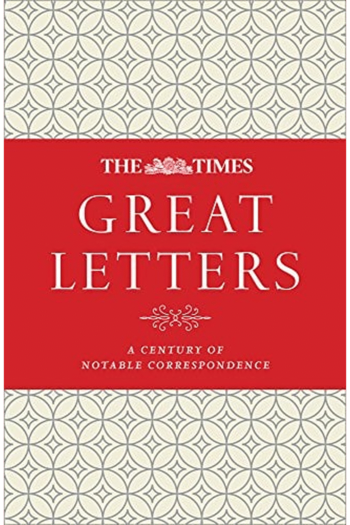 The Times Great Letters: Notable Correspondence to the Newspaper