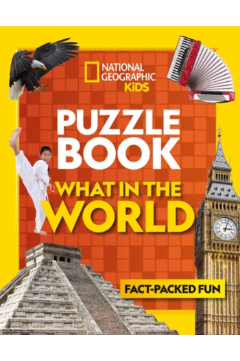 Puzzle Book What in the World: Brain-tickling quizzes, sudokus, crosswords and wordsearches (National Geographic Kids Puzzle Books)