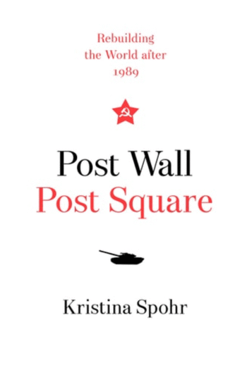 Post Wall, Post Square: Rebuilding the World after 1989 (English and German Edition)
