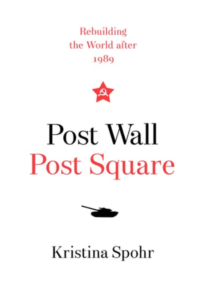 Post Wall, Post Square: Rebuilding the World after 1989 (English and German Edition)