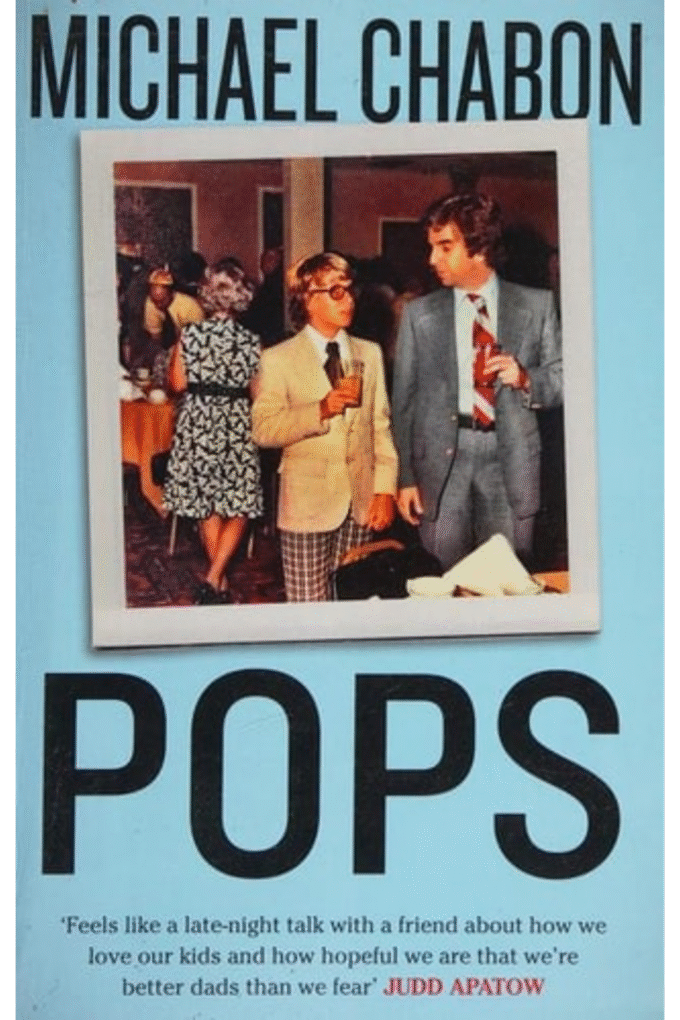 Pops: Fatherhood in Pieces