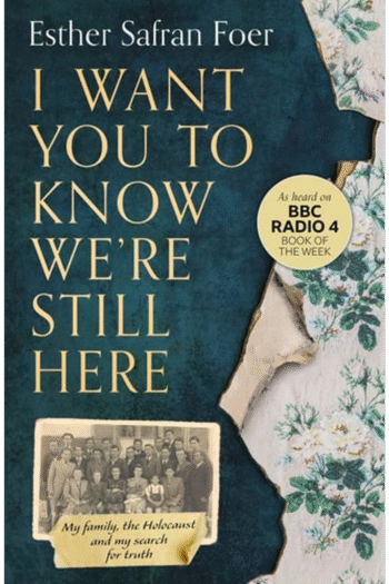 I Want You to Know Were Still Here: My family, the Holocaust and my search for truth
