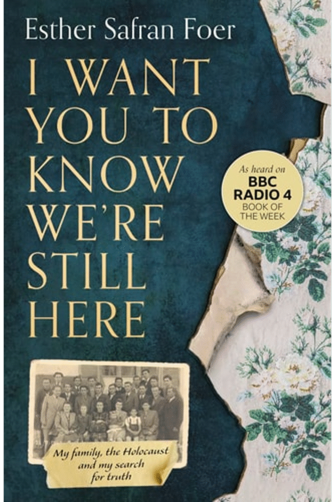 I Want You to Know Were Still Here: My family, the Holocaust and my search for truth
