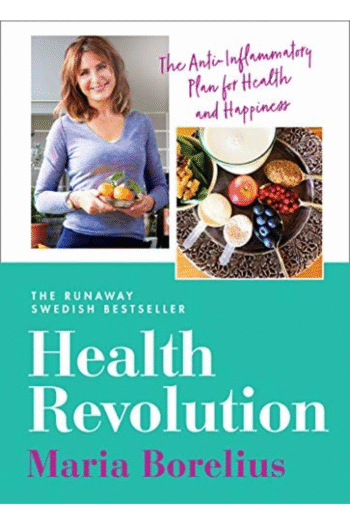 Health Revolution: Finding Health and Happiness through an Anti-Inflammatory Lifestyle: The Number One Swedish Bestseller