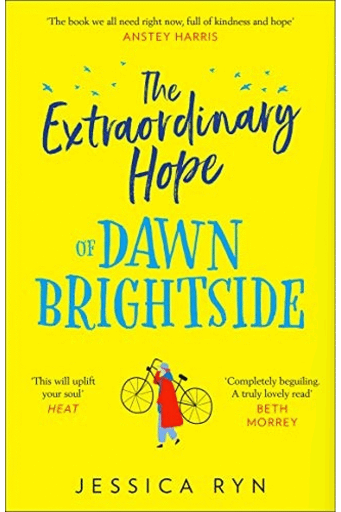 The Extraordinary Hope of Dawn Brightside: escape with the perfect new uplifting and feel-good fiction debut novel about hope and kindness