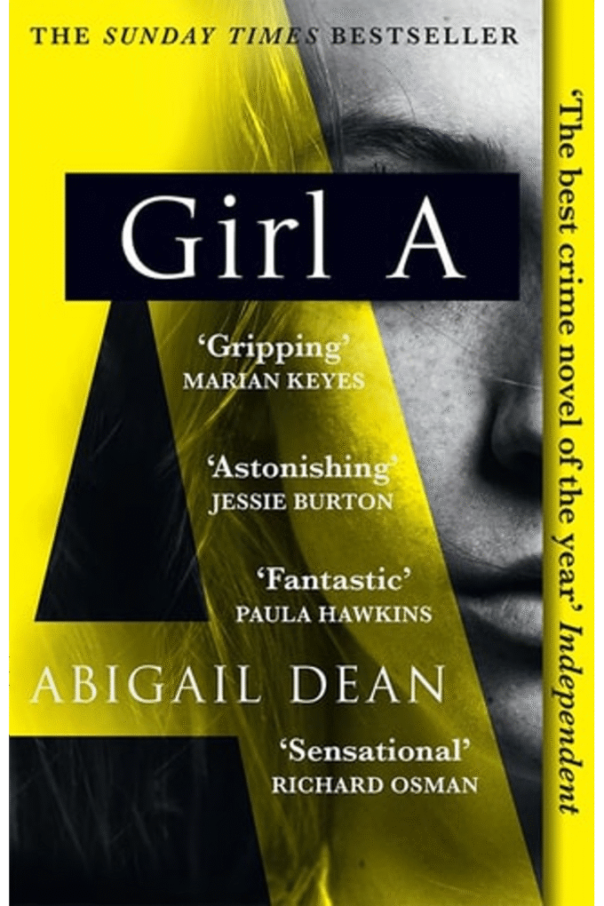 GIRL A: The Sunday Times and New York Times global best seller, an astonishing new crime thriller debut novel from the biggest literary fiction voice of 2021