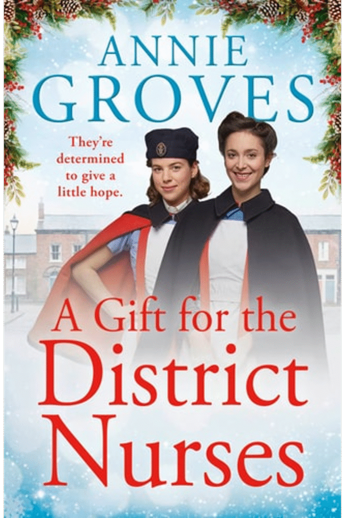 A Gift for the District Nurses: a heartwarming Christmas historical romance set in WW2 (Book 4)