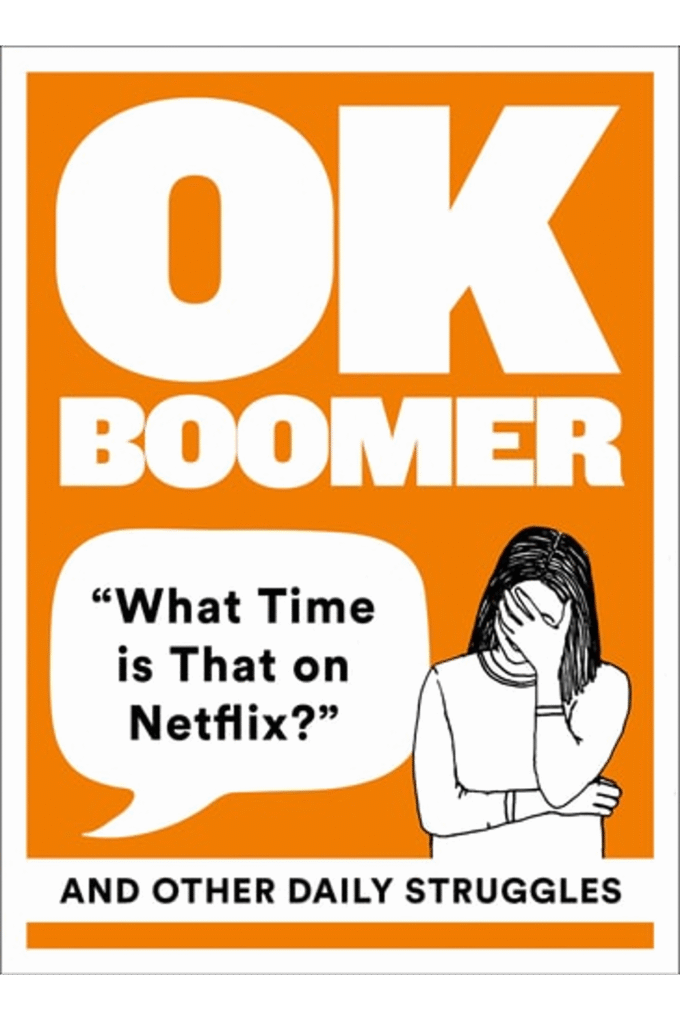 OK Boomer: What Time is That on Netflix? and Other Daily Struggles