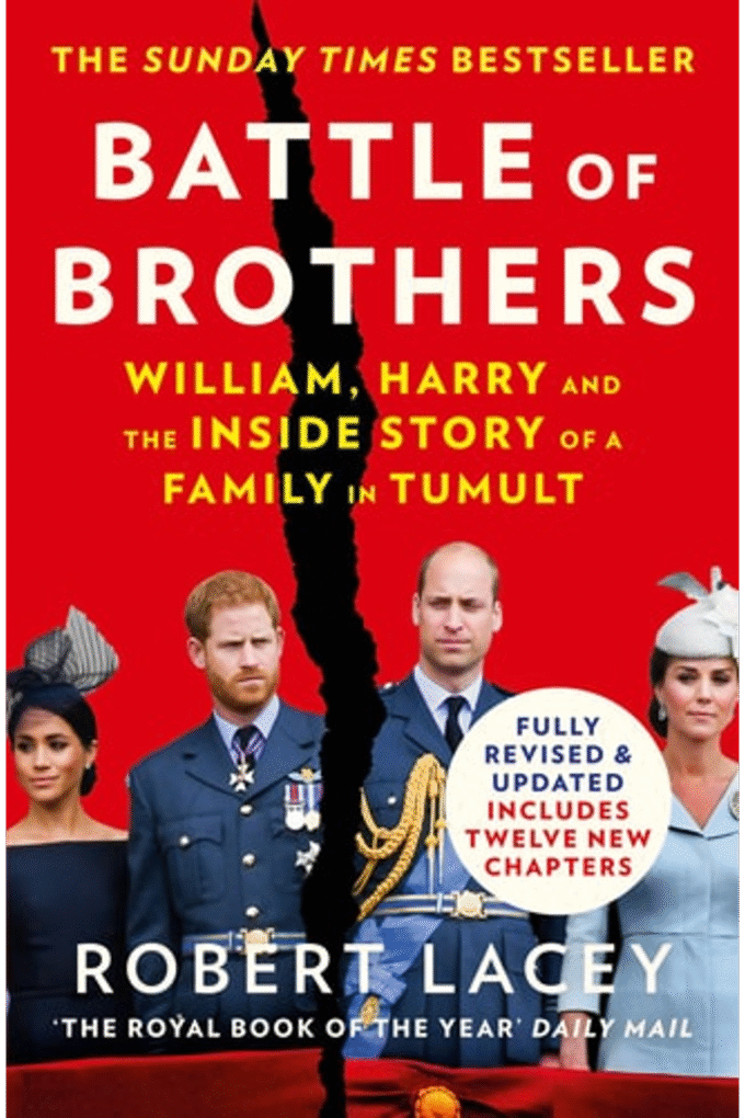 Battle of Brothers: William, Harry and the Inside Story of a Family in Tumult