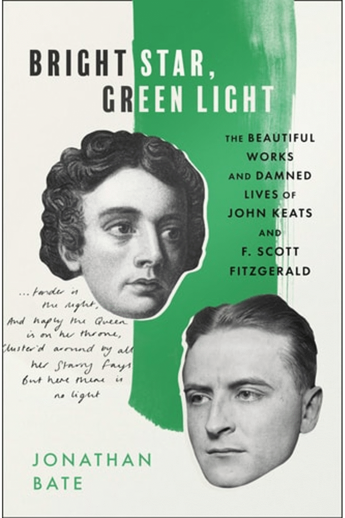 Bright Star, Green Light: The Beautiful and Damned Lives of John Keats and F. Scott Fitzgerald
