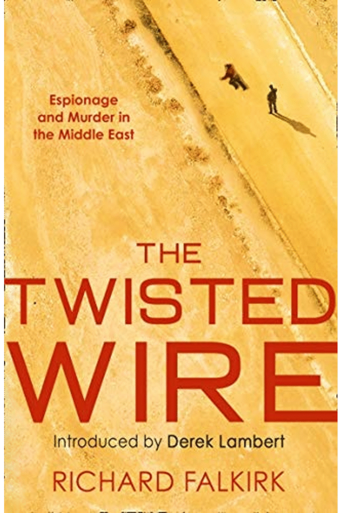 The Twisted Wire: Espionage and Murder in the Middle East