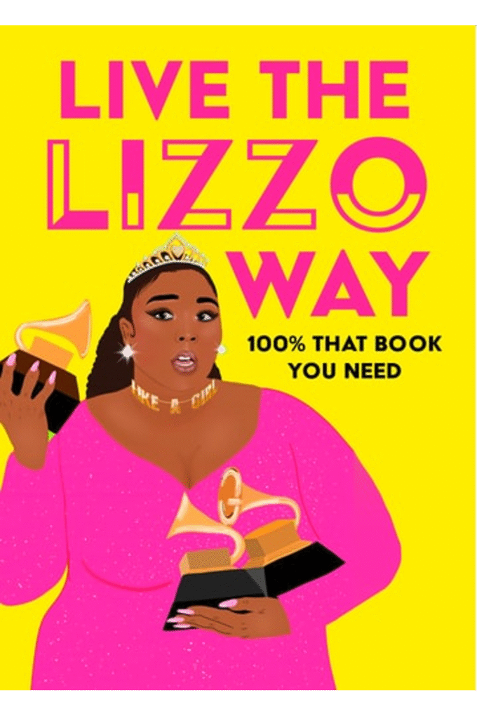 Live the Lizzo Way: 100% That Book You Need