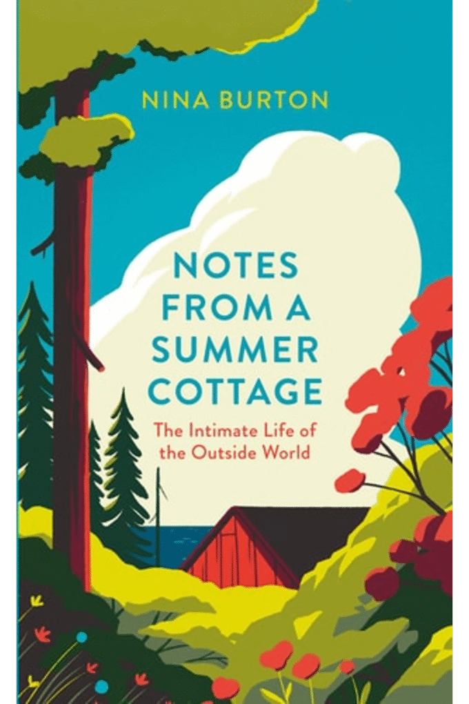 Notes from a Summer Cottage: The Intimate Life of the Outside World