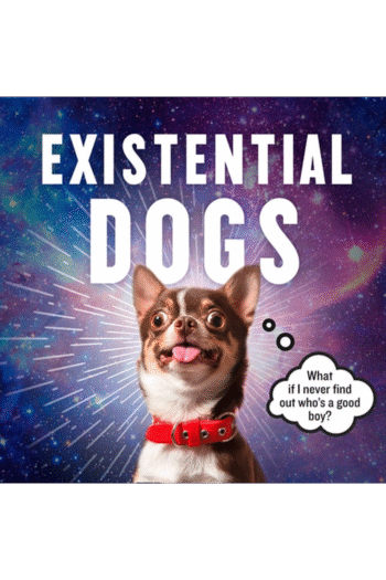 Existential Dogs