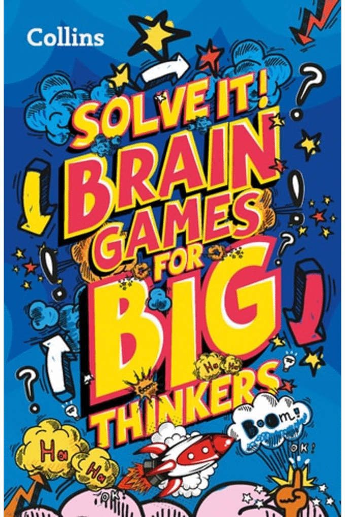 Solve it!  BRAIN GAMES FOR BIG THINKERS: More than 120 fun puzzles for kids aged 8 and above