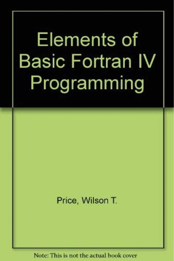 Elements of basic Fortran IV programming,: As implemented on the IBM 1130/1800 computers