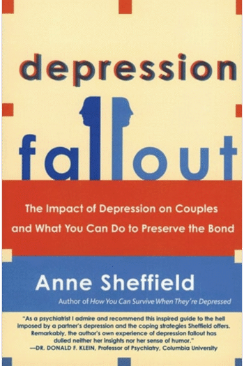 Depression Fallout: The Impact of Depression on Couples and What You Can Do to Preserve the Bond