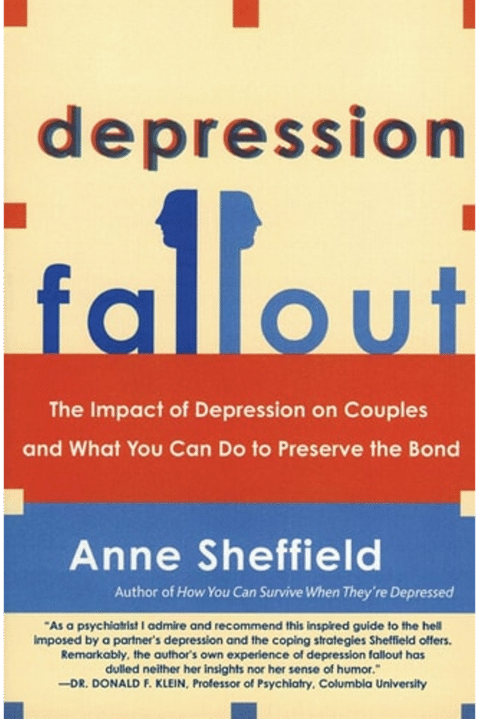 Depression Fallout: The Impact of Depression on Couples and What You Can Do to Preserve the Bond