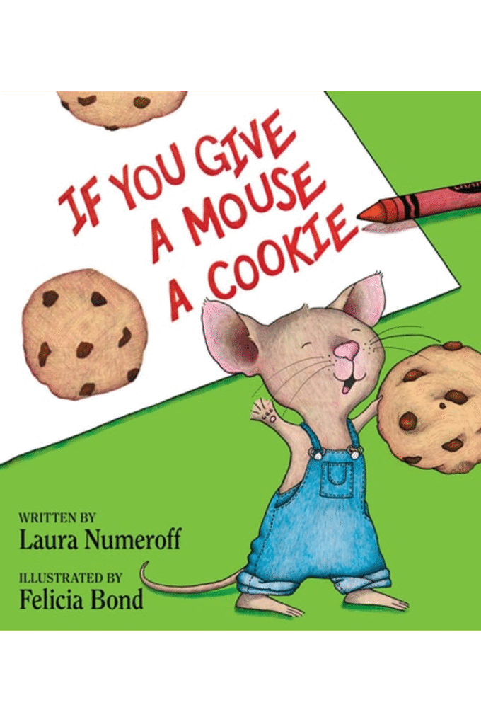 If You Give a Mouse a Cookie