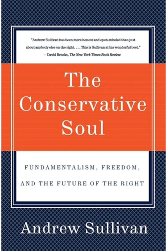 The Conservative Soul: Fundamentalism, Freedom, and the Future of the Right