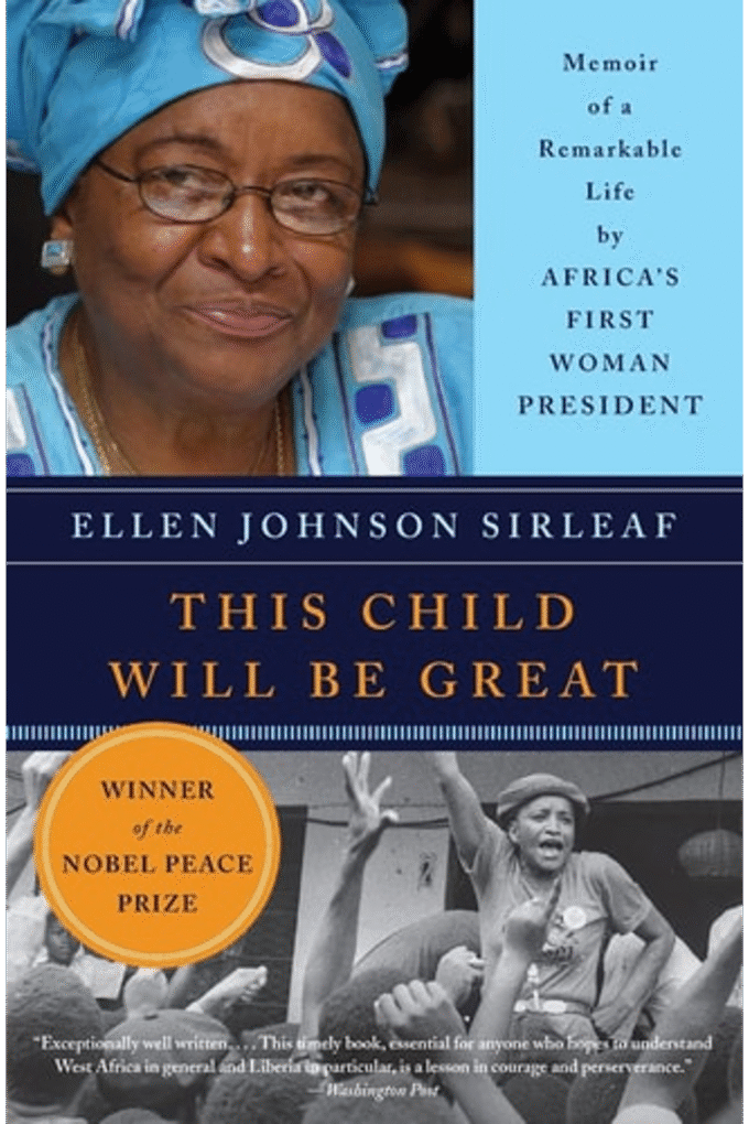 This Child Will Be Great: Memoir of a Remarkable Life by Africa's First Woman President