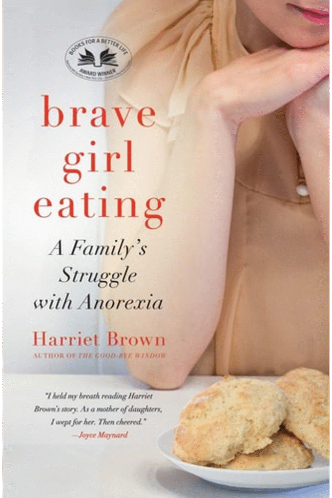 Brave Girl Eating: A Family's Struggle with Anorexia