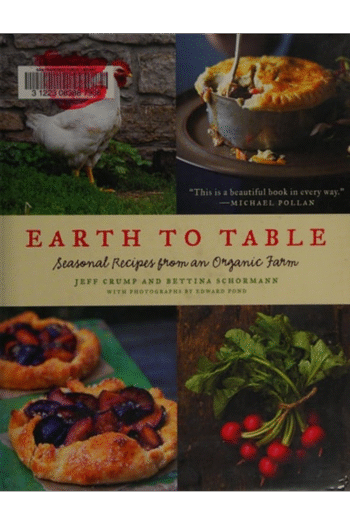 Earth to Table: Seasonal Recipes from an Organic Farm