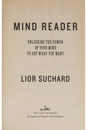 Mind Reader: Unlocking the Power of Your Mind to Get What You Want