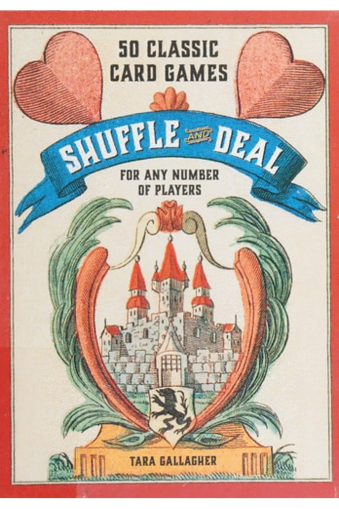 Shuffle and Deal: 50 Classic Card Games for Any Number of Players
