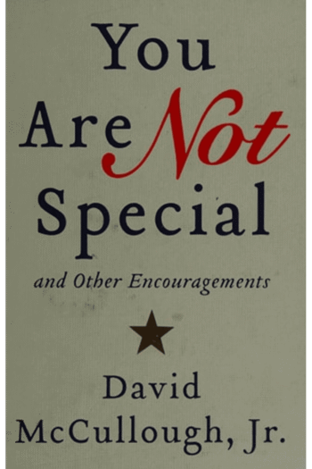 You Are Not Special: ... And Other Encouragements