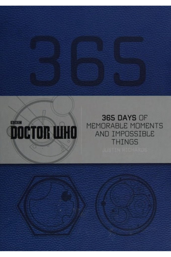 Doctor Who: 365 Days of Memorable Moments and Impossible Things