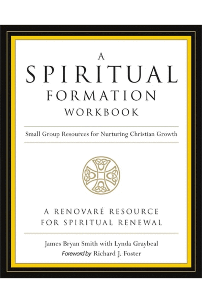 A Spiritual Formation Workbook - Revised edition: Small Group Resources for Nurturing Christian Growth