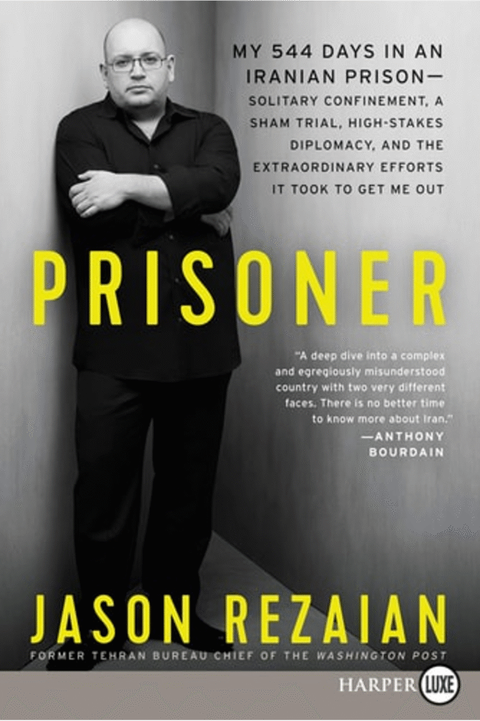 Prisoner: My 544 Days in an Iranian PrisonSolitary Confinement, a Sham Trial, High-Stakes Diplomacy, and the Extraordinary Efforts It Took to Get Me Out