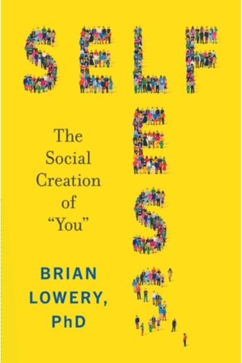 Selfless: The Social Creation of You