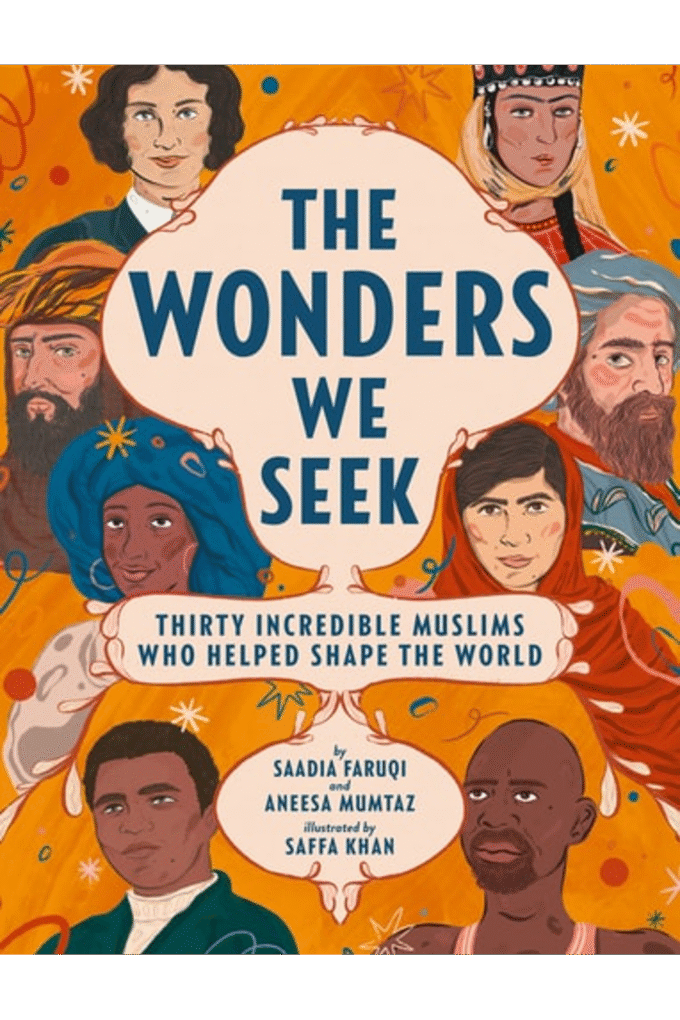 The Wonders We Seek: Thirty Incredible Muslims Who Helped Shape the World