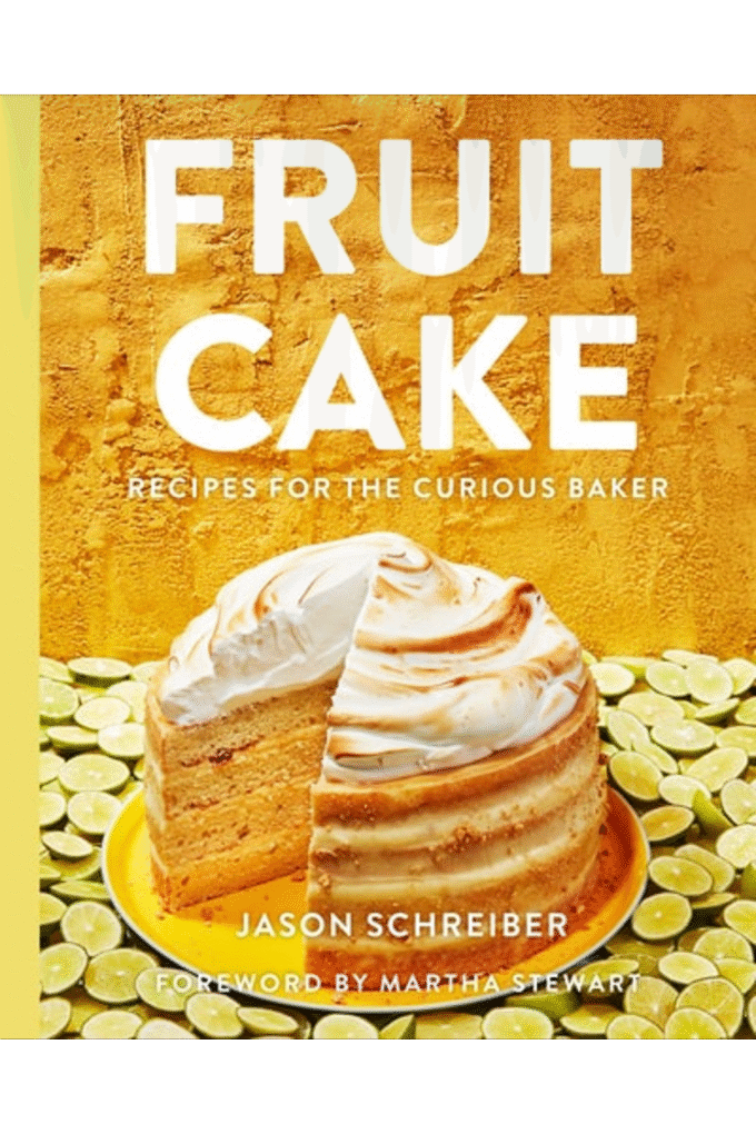 Fruit Cake: Recipes for the Curious Baker