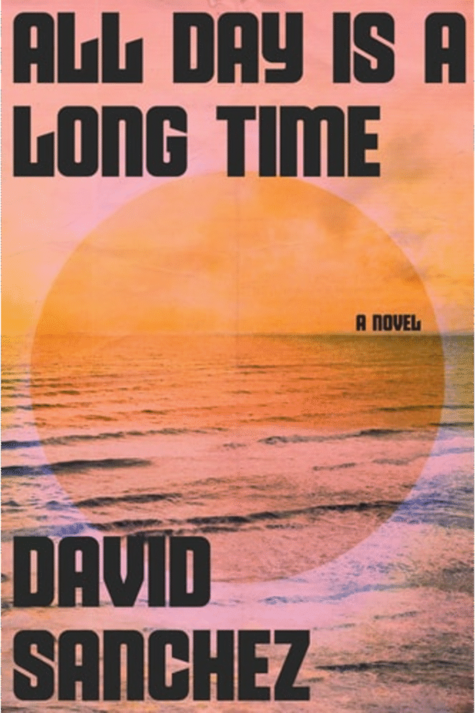 All Day Is a Long Time: A Novel