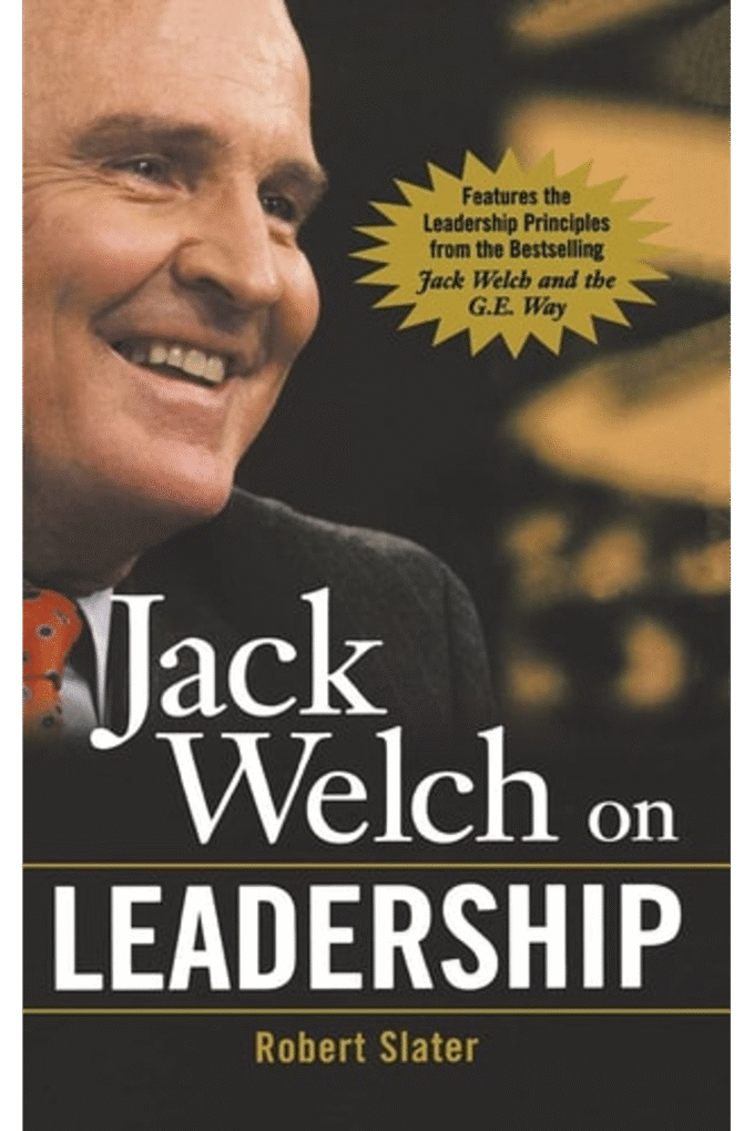 Jack Welch on Leadership: Abridged from Jack Welch and the GE Way: Abridged from "Jack Welch and the GE Way"
